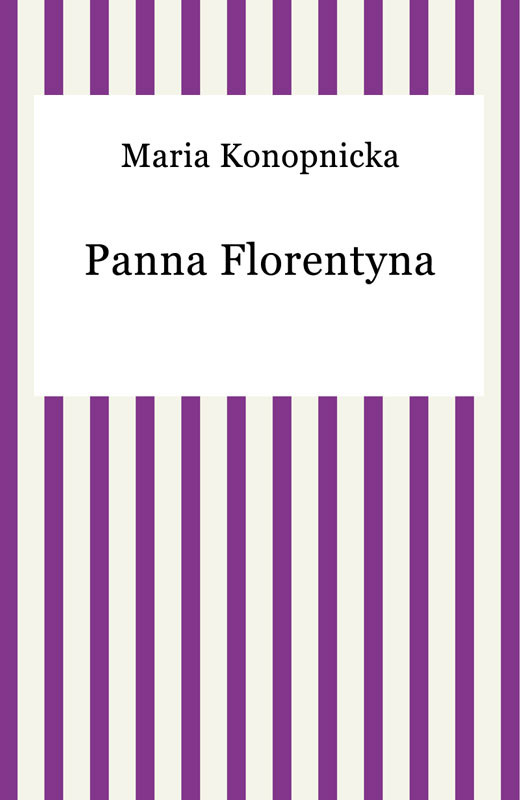 okładka Panna Florentyna ebook | epub, mobi | Maria Konopnicka