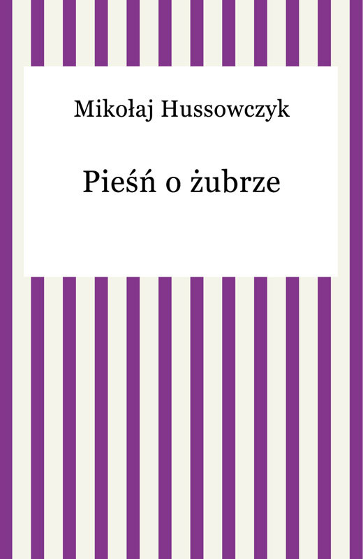 okładka Pieśń o żubrze ebook | epub, mobi | Mikołaj Hussowczyk