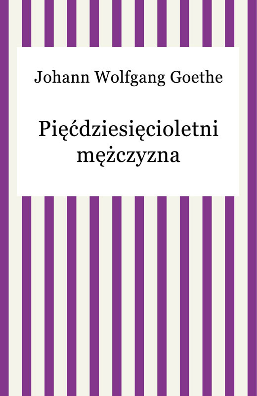 okładka Pięćdziesięcioletni mężczyzna ebook | epub, mobi | Johann Wolfgang von Goethe