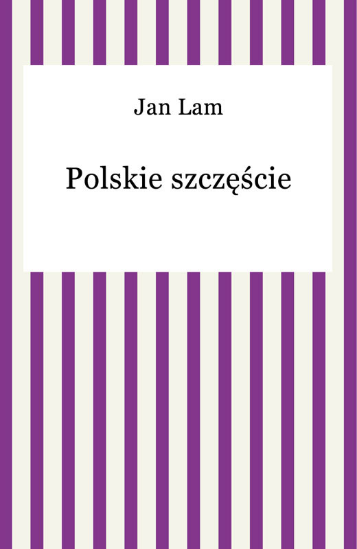 okładka Polskie szczęście ebook | epub, mobi | Jan Lam
