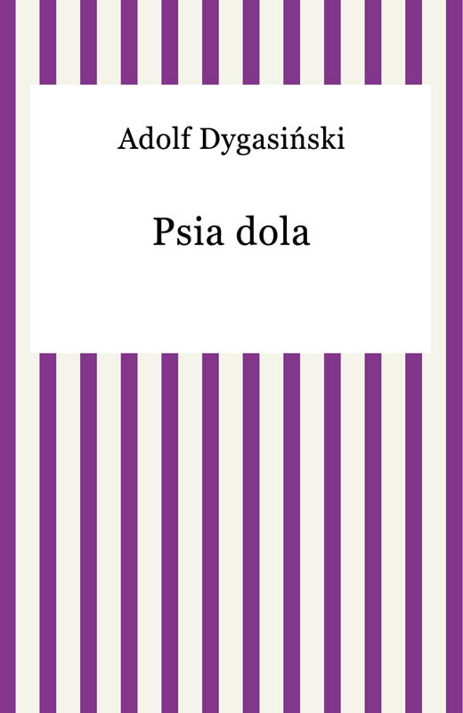okładka Psia dola ebook | epub, mobi | Adolf Dygasiński
