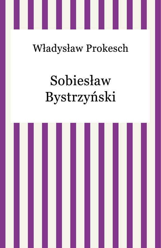 okładka Sobiesław Bystrzyński ebook | epub, mobi | Władysław Prokesch