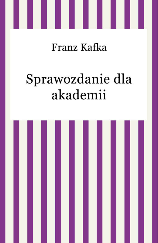 okładka Sprawozdanie dla akademii ebook | epub, mobi | Franz Kafka