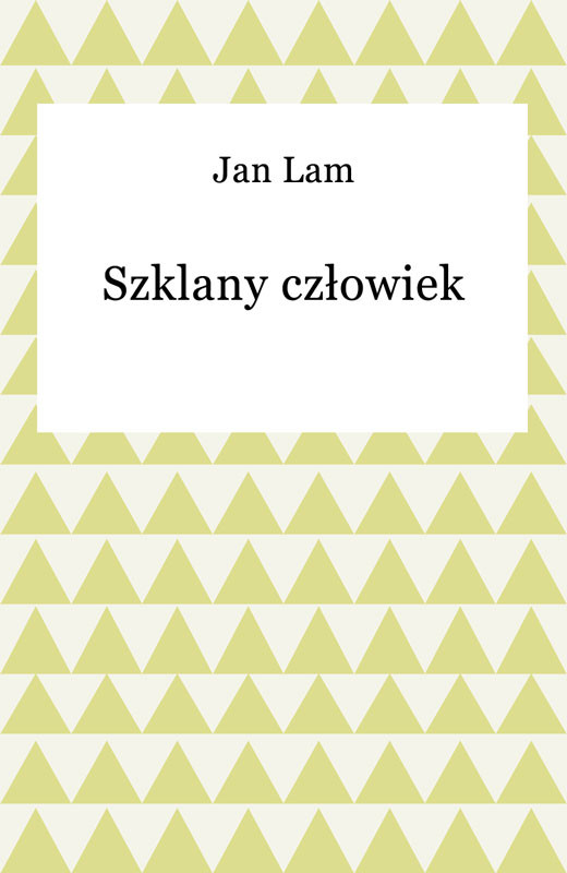 okładka Szklany człowiek ebook | epub, mobi | Jan Lam