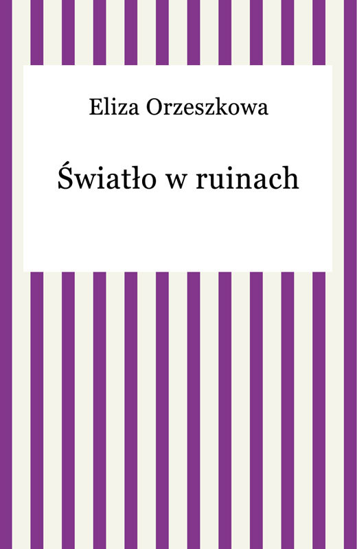 okładka wiatło w ruinach ebook | epub, mobi | Eliza Orzeszkowa