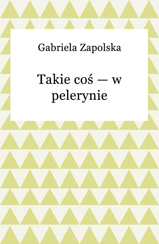 okładka Takie coś — w pelerynie ebook | epub, mobi | Gabriela Zapolska