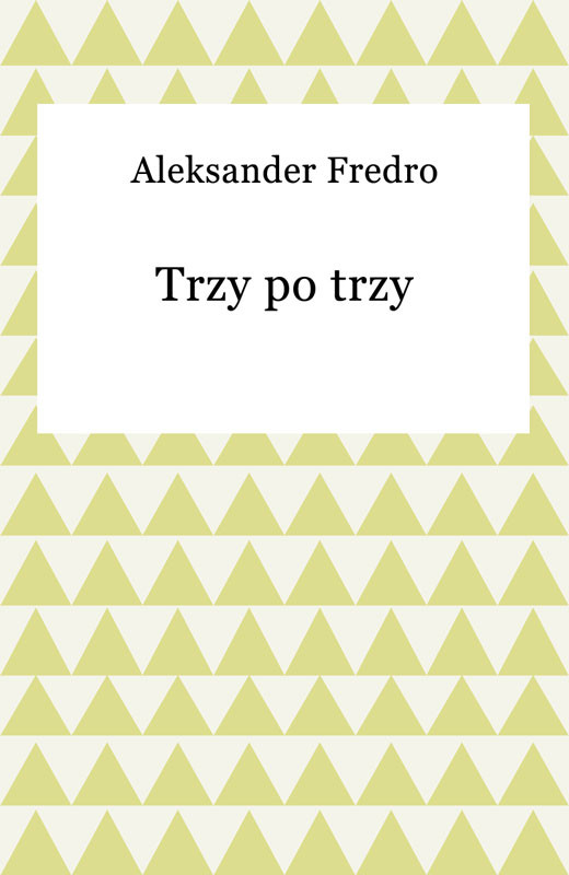 okładka Trzy po trzy ebook | epub, mobi | Aleksander Fredro