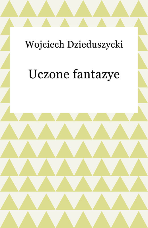 okładka Uczone fantazye ebook | epub, mobi | Wojciech Dzieduszycki