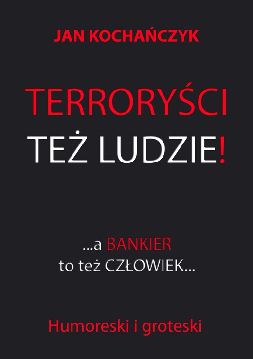 okładka Terroryści też ludzie! ebook | epub, mobi | Jan Kochańczyk
