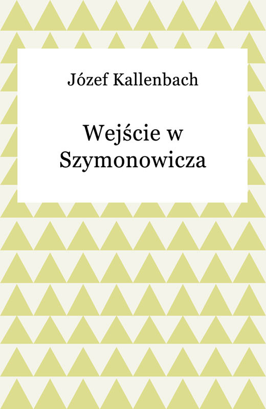 okładka Wejście w Szymonowicza ebook | epub, mobi | Józef Kallenbach