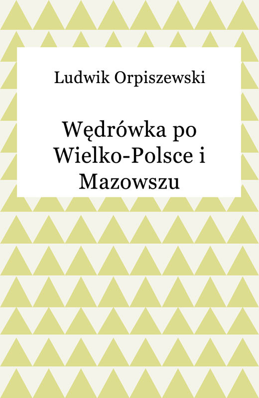 okładka Wędrówka po Wielko-Polsce i Mazowszu ebook | epub, mobi | Ludwik Orpiszewski