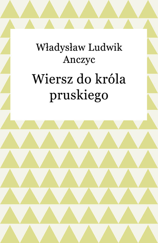 okładka Wiersz do króla pruskiego ebook | epub, mobi | Władysław Ludwik Anczyc