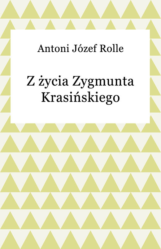 okładka Z życia Zygmunta Krasińskiego ebook | epub, mobi | Antoni Józef Rolle