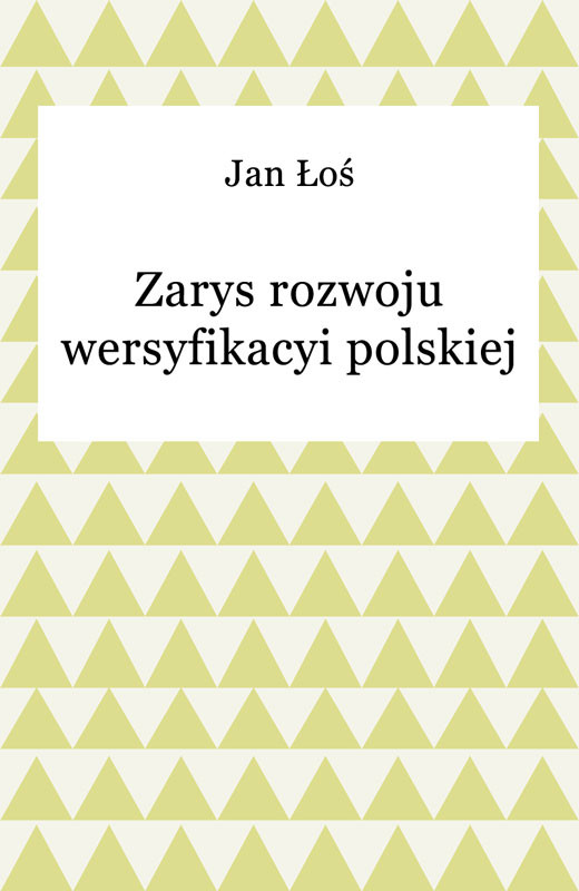 okładka Zarys rozwoju wersyfikacyi polskiej ebook | epub, mobi | Jan Łoś
