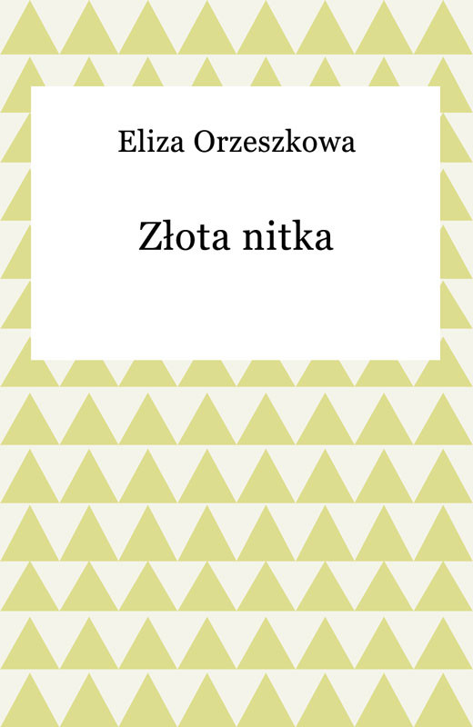 okładka Złota nitka ebook | epub, mobi | Eliza Orzeszkowa