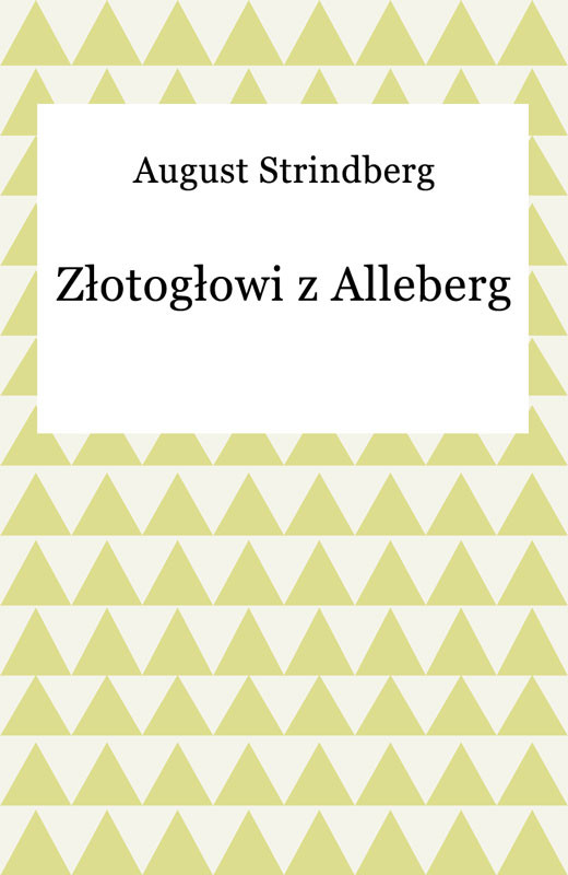 okładka Złotogłowi z Alleberg ebook | epub, mobi | August Strindberg