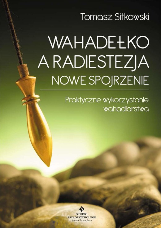 okładka Wahadełko a radiestezja - nowe spojrzenie - PDF ebook | pdf | Tomasz Sitkowski