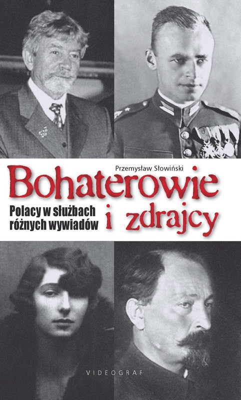 okładka Bohaterowie i zdrajcy. Polacy w służbach różnych wywiadów ebook | epub, mobi | Przemysław Słowiński