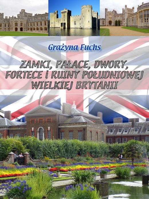 okładka Zamki, pałace, dwory, fortece i ruiny południowej Wielkiej Brytanii ebook | epub, mobi | Grażyna Fuchs