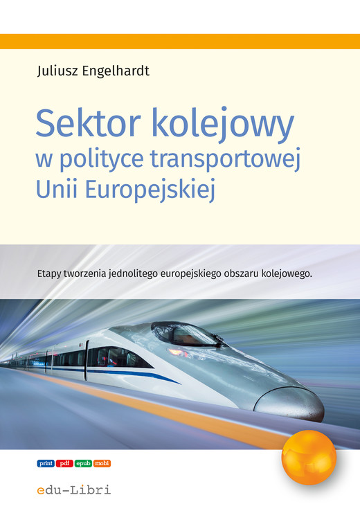 okładka Sektor kolejowy w polityce transportowej Unii Europejskiej ebook | epub, mobi, pdf | Engelhardt Juliusz