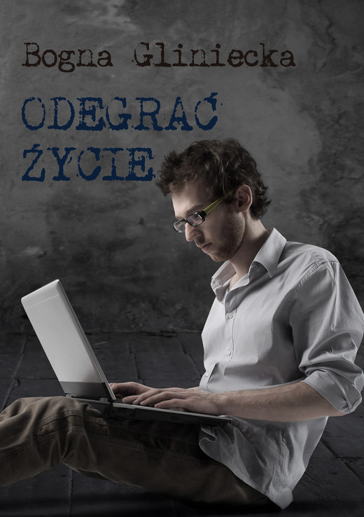 okładka Odegrać życie ebook | epub, mobi | Bogna Gliniecka