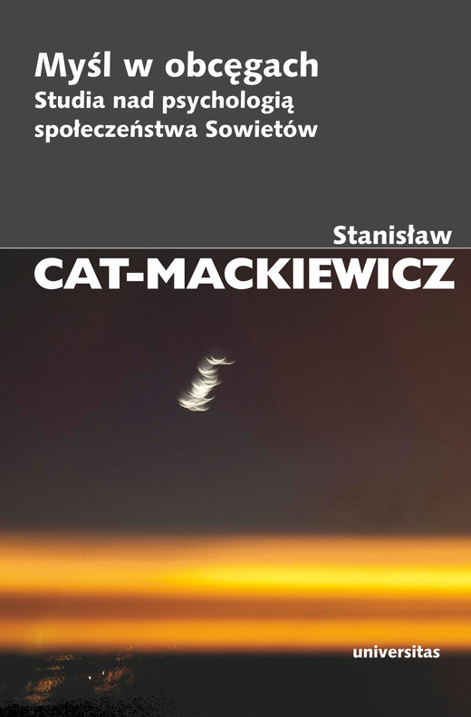 okładka Myśl w obcęgach. Studia nad psychologią społeczeństwa Sowietów ebook | epub, mobi | Stanisław Cat-Mackiewicz