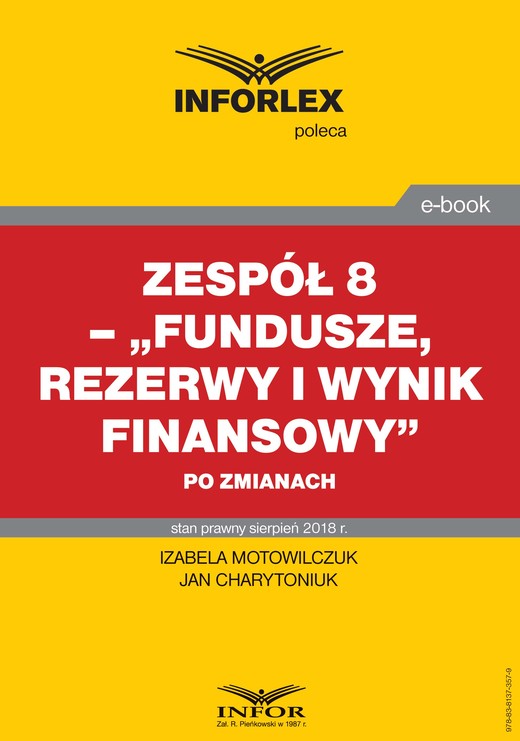 okładka Zespół 8 – „Fundusze, rezerwy i wynik finansowy” po zmianach ebook | pdf | Izabela Motowilczuk, Jan Charytoniuk