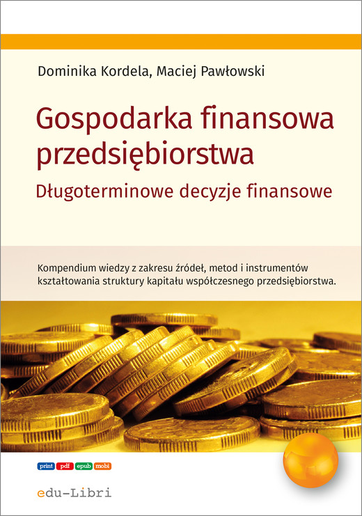 okładka Gospodarka finansowa przedsiębiorstwa. Długoterminowe decyzje finansowe ebook | epub, mobi | Dominika Kordela, Maciej Pawłowski