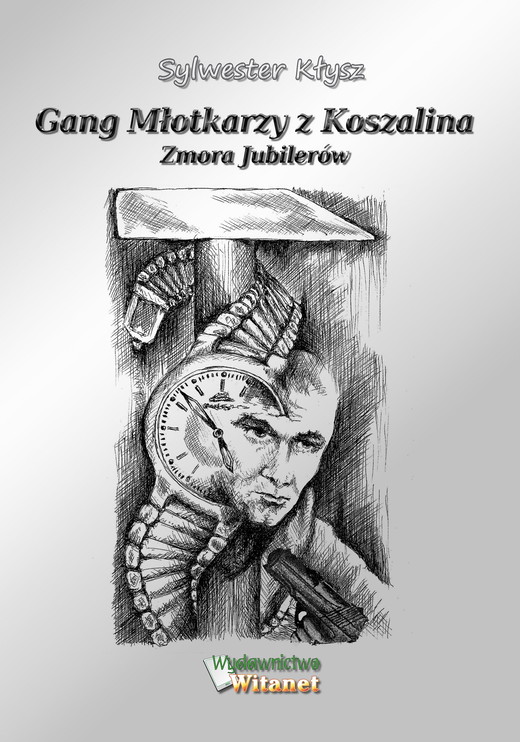 okładka Gang Młotkarzy z Koszalina – Zmora Jubilerów ebook | epub, mobi | Sylwester Kłysz