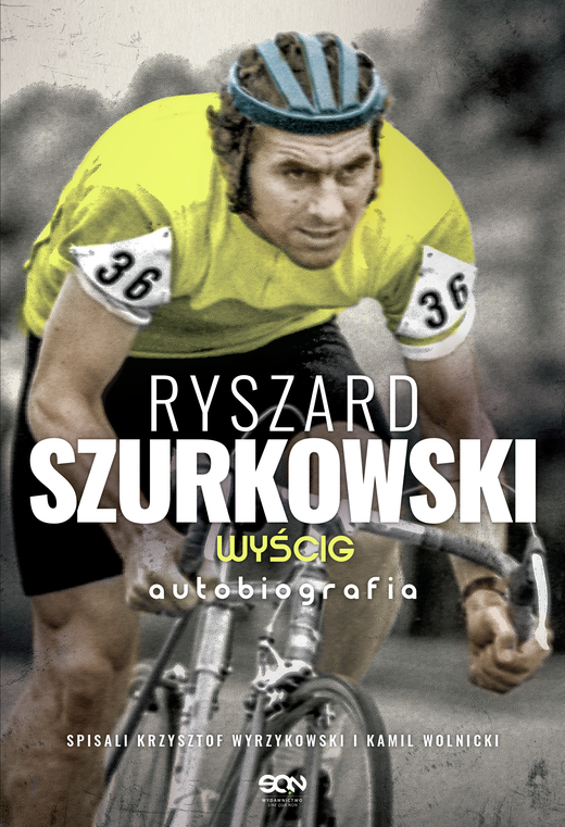 okładka Ryszard Szurkowski. Wyścig ebook | epub, mobi | Krzysztof Wyrzykowski, Ryszard Szurkowski, Kamil Wolnicki