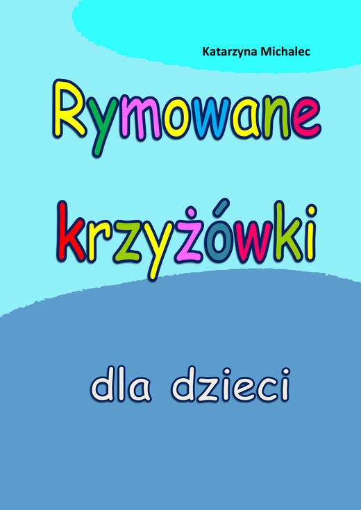 okładka Rymowane krzyżówki dla dzieci ebook | pdf | Katarzyna Michalec