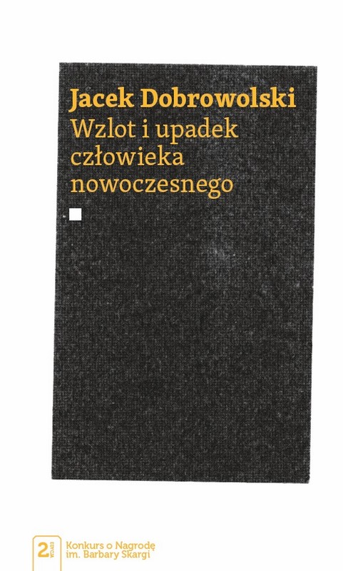 okładka Wzlot i upadek człowieka nowoczesnego ebook | epub, mobi | Jacek Dobrowolski