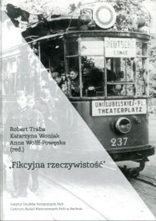 okładka „Fikcyjna rzeczywistość” ebook | pdf | Anna Wolff-Powęska, Katarzyna Woniak, Robert Traba