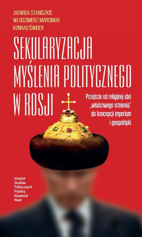 okładka Sekularyzacja myślenia politycznego w Rosji ebook | pdf | Jadwiga Staniszkis, Konrad Świder, Włodzimierz Marciniak