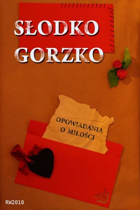 okładka Słodko gorzko. Opowiadania o miłości ebook | epub, mobi | Opracowania Zbiorowe