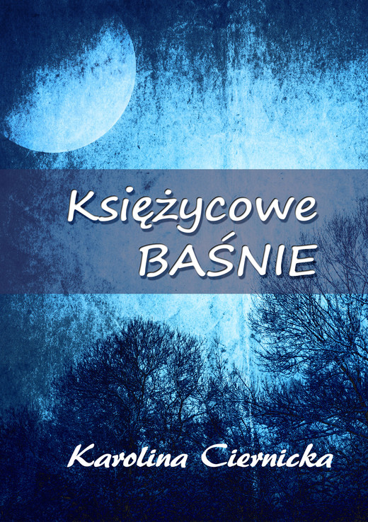 okładka Księżycowe baśnie ebook | epub, mobi | Karolina Ciernicka