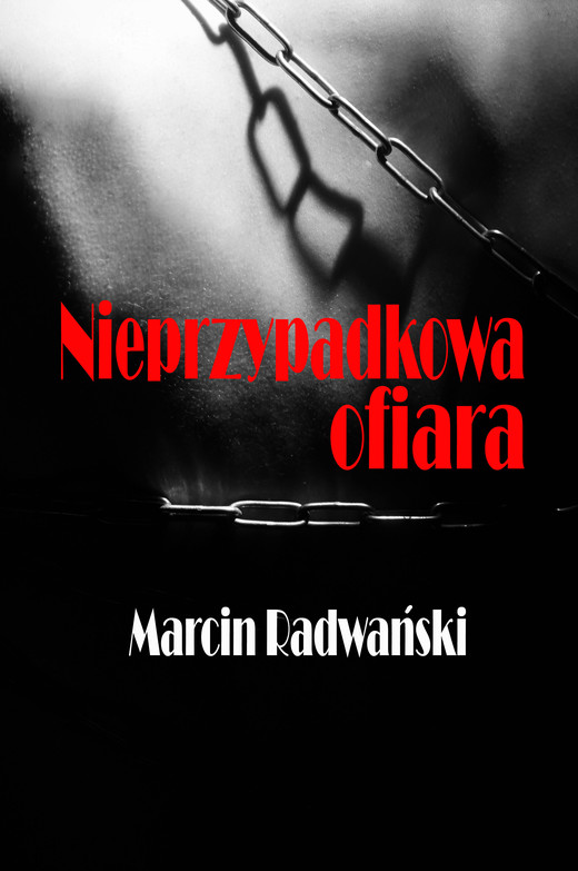 okładka Nieprzypadkowa ofiara ebook | epub, mobi | Marcin Radwański