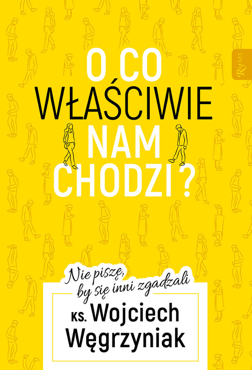 okładka O co właściwie nam chodzi? ebook | epub, mobi | ks. Wojciech Węgrzyniak