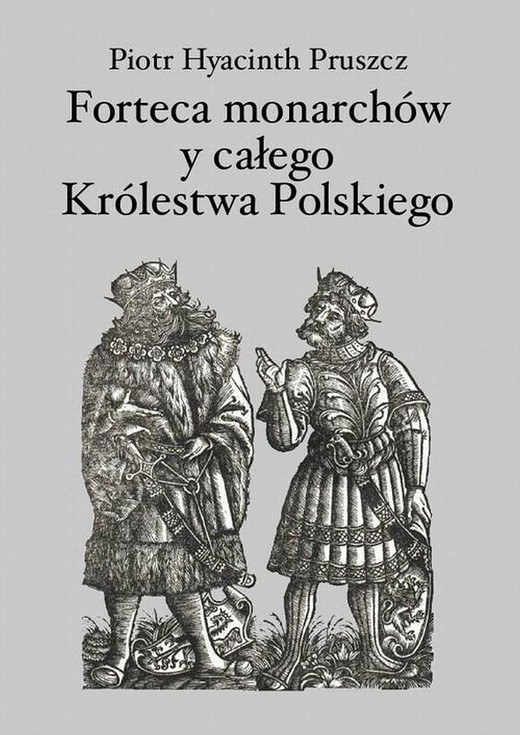 okładka Forteca monarchów i całego Królestwa Polskiego duchowna... ebook | pdf | Piotr Hyacinth Pruszcz