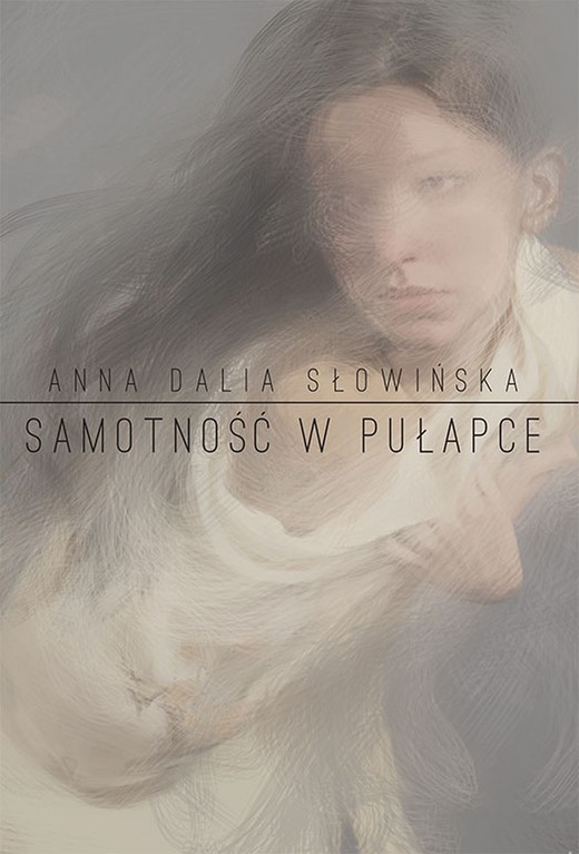 okładka Samotność w pułapce ebook | epub, mobi | Anna Dalia Słowińska