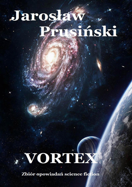 okładka Vortex. Zbiór opowiadań science-fiction ebook | epub, mobi | Jarosław Prusiński