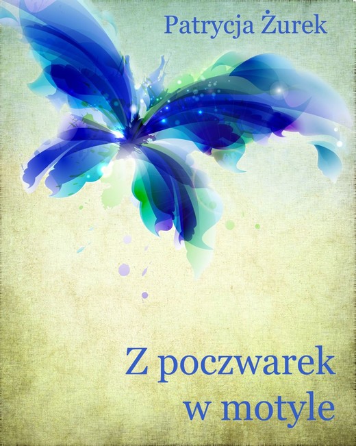 okładka Z poczwarek w motyle ebook | epub, mobi | Patrycja Żurek