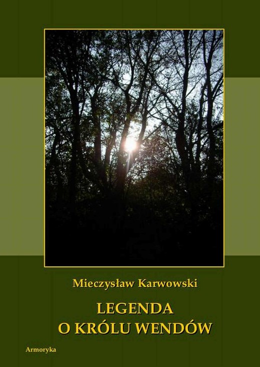 okładka Legenda o królu Wendów ebook | pdf | Mieczysław Karwowski