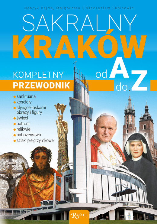 okładka Sakralny Kraków. Kompletny przewodnik od A do Z ebook | epub, mobi | Henryk Bejda, Małgorzata Pabis, Mieczysław Pabis