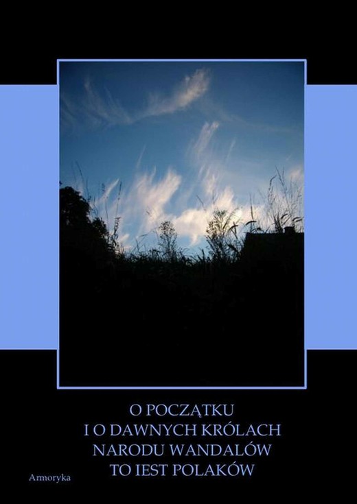 okładka O początku i o dawnych królach narodu Wandalów to iest Polaków wyiątki wytłumaczone z „Kroniki” Sarnickiego i z „Historyi Polskiey” Długosza ebook | pdf | Jan Długosz, Stanisław Sarnicki