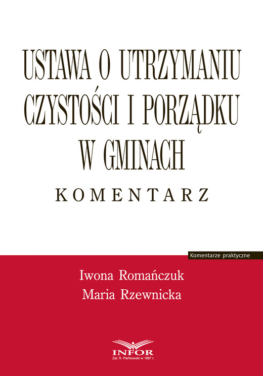 okładka Ustawa o utrzymaniu czystości i porządku w gminach. Komentarz ebook | pdf | Iwona Romańczuk, Maria Rogacka-Rzewnicka
