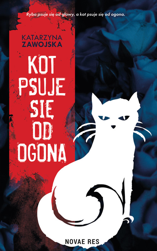 okładka Kot psuje się od ogona ebook | epub, mobi | Katarzyna Zawojska