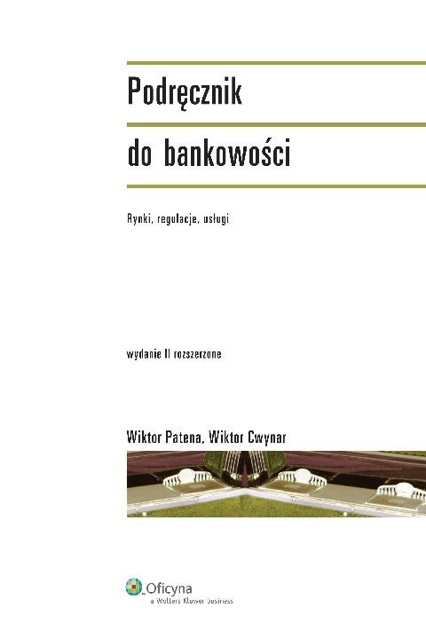 okładka Podręcznik do bankowości. Rynki. regulacje. usługi ebook | pdf | Wiktor Patena, Wiktor Cwynar