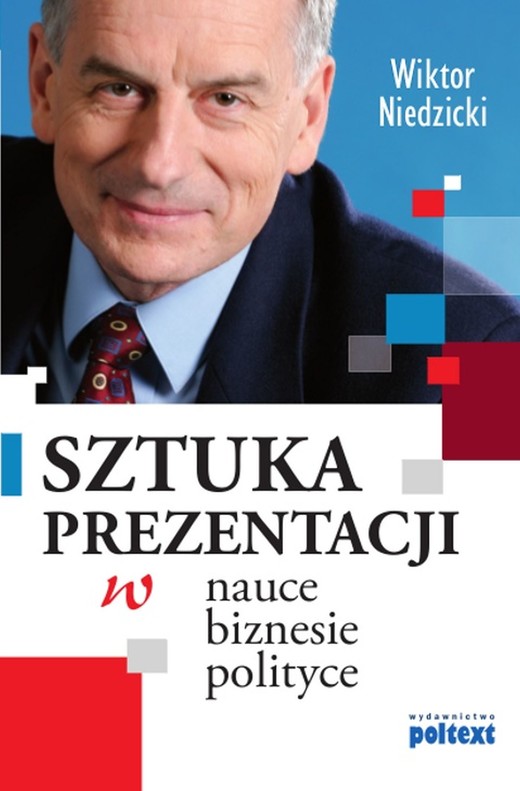 okładka SZTUKA PREZENTACJI w nauce biznesie i polityce ebook | epub, mobi | Wiktor Niedzicki