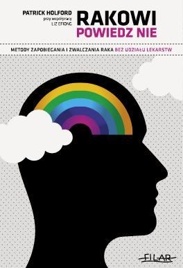 okładka Rakowi powiedz NIE. Metody zapobiegania i zwalczania raka bez udziału lekarstw ebook | pdf | Patrick Holford
